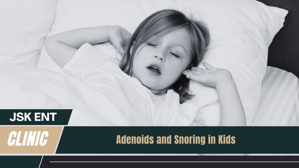 Adenoids and Snoring in Kids