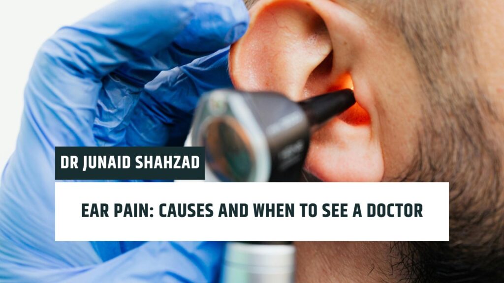 Ear Pain: Causes and When to See a Doctor